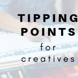 Tipping Points for Creatives 